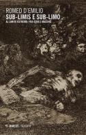 Sub-limis e sub-limo. Al limite estremo: fra Goya e Malevic di Romeo Demilio edito da Mimesis