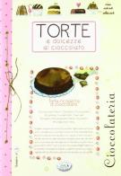 Torte e dolcezze al cioccolato edito da Edizioni del Baldo