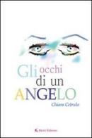 Gli occhi di un angelo di Chiara Cetrulo edito da Aletti
