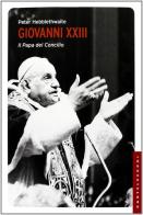 Giovanni XXIII. Il papa del Concilio di Peter Hebblethwaite edito da Castelvecchi