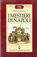 I mestieri di Napoli di Pietro Gargano edito da Newton Compton Editori