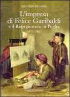 L' impresa di Felice Garibaldi e il Risorgimento in Puglia (1835-1861) di Riccardo Riccardi edito da Congedo