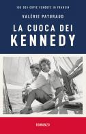 La cuoca dei Kennedy di Valérie Paturaud edito da Slow Food