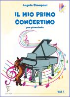 Il mio primo concertino. Per pianoforte vol.1 di Angela Ciampani edito da Eufonia