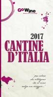 Cantine d'Italia 2017. Guida per il turista del vino edito da Go Wine