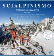 Scialpinismo. Teoria dell'allenamento di Eros Grazioli edito da Mulatero Editore