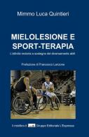 Mielolesione e sport-terapia di Mimmo L. Quintieri edito da ilmiolibro self publishing