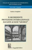 Il richiedente protezione internazionale davanti ai suoi «giudici» di Gianluca Famiglietti edito da Giappichelli