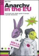 Anarchy in the EU. Movimenti pink, black, green in Europa e grande recessione di Alex Foti edito da Agenzia X