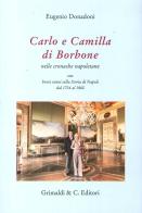 Carlo e Camilla di Borbone nelle cronache napoletane edito da Grimaldi & C.