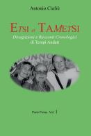 Etsi et Tametsi. Divagazioni e racconti cronologici di tempi andati vol.1 di Antonio Ciafrè edito da Youcanprint