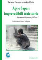 Api e saperi. Imprevedibili traiettorie. Il respiro di Banaras. Nuova ediz. vol.1 di Barbara Carraro, Arduino Catini edito da Gondour
