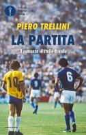 La partita. Il romanzo di Italia-Brasile di Piero Trellini edito da Mondadori