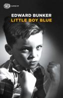 Little boy blue di Edward Bunker edito da Einaudi