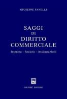 Saggi di diritto commerciale. Impresa, società, assicurazioni di Giuseppe Fanelli edito da Giuffrè