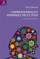 L' imprenditorialità femminile nelle STEM. Il caso Quantum Leap IP di Gioia Maurizi edito da Aracne