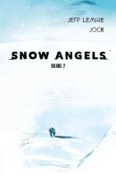 Snow angels vol.2 di Jeff Lemire, Jock edito da Panini Comics