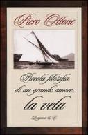 Piccola filosofia di un grande amore: la vela di Piero Ottone edito da Longanesi
