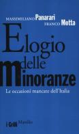 Elogio delle minoranze. Le occasioni mancate dell'Italia di Massimiliano Panarari, Franco Motta edito da Marsilio