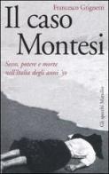 Il caso Montesi. Sesso, potere e morte nell'Italia degli anni '50 di Francesco Grignetti edito da Marsilio