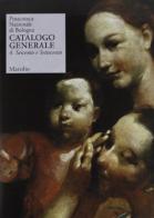 Pinacoteca Nazionale di Bologna. Catalogo generale vol.4 edito da Marsilio