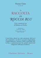 La raccolta della roccia blu. Con i commenti zen di Hakuin e di Tenkei di Thomas Cleary edito da Astrolabio Ubaldini