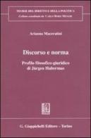 Discorso e norma. Profilo filosofico-giuridico di Jürgen Habermas di Arianna Maceratini edito da Giappichelli