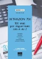 Detrazioni 730. 100 voci per risparmiare dalla A alla Z di Antonella Donati edito da Maggioli Editore