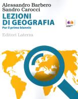 BES. Lezioni di geografia. Per il 1° biennio delle Scuole superiori di Alessandro Barbero, Carocci edito da Laterza Edizioni Scolastiche