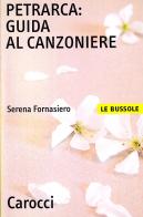 Petrarca. Guida al Canzoniere di Serena Fornasiero edito da Carocci