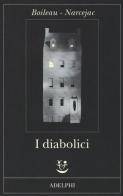 I diabolici di Pierre Boileau, Thomas Narcejac edito da Adelphi
