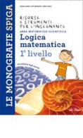 Logica matematica 1° livello di Marilena Cappelletti, Angelo De Gianni edito da La Spiga Edizioni