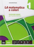 La matematica a colori. Ediz. verde. Per le Scuole superiori. Con e-book. Con espansione online vol.1 di Leonardo Sasso edito da Petrini