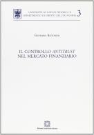 Controllo antitrust nel mercato finanziario di Gennaro Rotondo edito da Edizioni Scientifiche Italiane