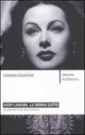 Hedy Lamarr, la donna gatto. Le sette vite di una diva scienziata di Edoardo Segantini, Giovanni Pau edito da Rubbettino