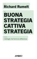 Buona strategia cattiva strategia di Richard Rumelt edito da Apogeo