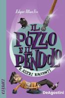 Il pozzo e il pendolo e altri racconti di Edgar Allan Poe edito da De Agostini