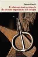 Evoluzione storico culturale del crimine organizzato in Sardegna di Tamara Marcelli edito da Gruppo Albatros Il Filo