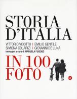 Storia d'Italia in 100 foto. Ediz. illustrata di Vittorio Vidotto, Emilio Gentile, Simona Colarizi edito da Laterza
