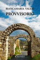 Provvisorio di Biancamaria Valeri edito da Aletti editore