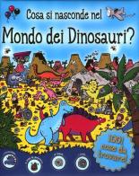 Cosa si nasconde nel mondo dei dinosauri? edito da Emme Edizioni