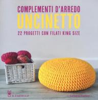 Uncinetto. Complementi d'arredo. Ediz. a colori di Samanta Fornino edito da Il Castello