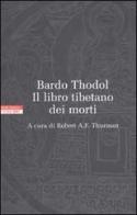 Bardo Thodol. Il libro tibetano dei morti edito da Neri Pozza