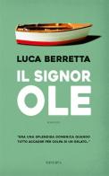 Il signor Ole di Luca Berretta edito da Minerva Edizioni (Bologna)