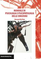 Manuale di psicologia e psicopatologia delle emozioni di Giovanni De Plato edito da Bononia University Press