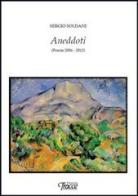 Aneddoti (poesie 2006-2012) di Sergio Soldani edito da Tracce