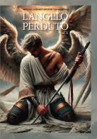 L'angelo perduto vol. 1 di Antonio Ludovisi Lanza Di Val Guarnera edito da Casa Editrice Pagine