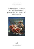 An etymological dictionary for reading Boccaccio's «Genealogy of the gentile gods» vol.1 di Osamu Fukushima edito da Cesati
