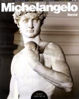 Michelangelo. Il David. Ediz. italiana, francese, inglese, tedesca e spagnola di Antonio Paolucci edito da Scala Group