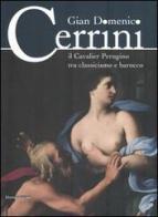Gian Domenico Cerrini. Il Cavalier Perugino tra classicismo e barocco. Catalogo della mostra (Perugia, 17 settembre 2005 - 8 gennaio 2006) edito da Silvana